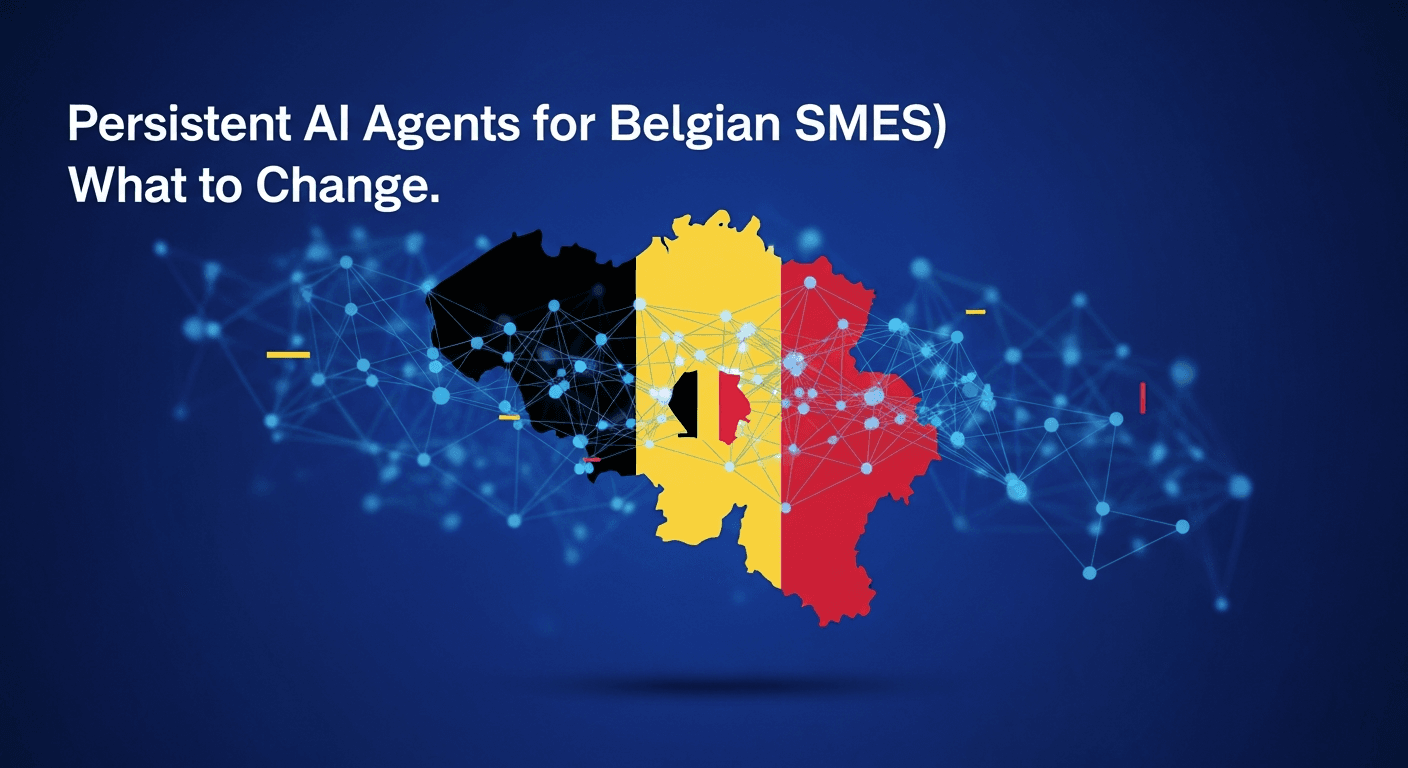 Agents IA persistants: le vrai déclic pour l’automatisation des PME belges